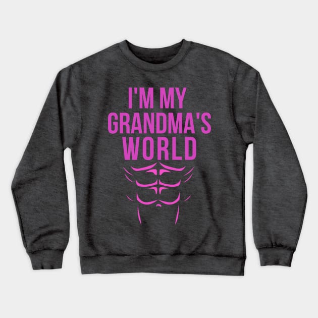 I'm My Grandma's Word...With Abs Crewneck Sweatshirt by Amores Patos 